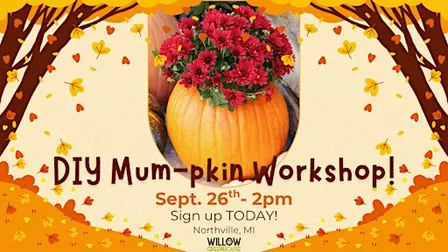 9/26 Mum-pkin Making Fall Workshop