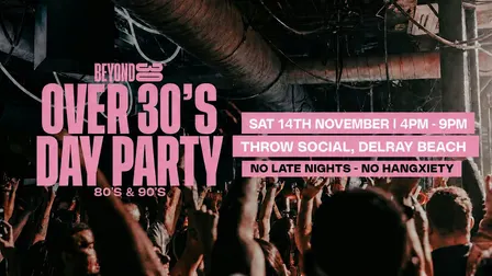 80s & 90s Over 30s Daytime Clubbing – DELRAY BEACH