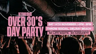 80s & 90s Over 30s Daytime Clubbing – DELRAY BEACH