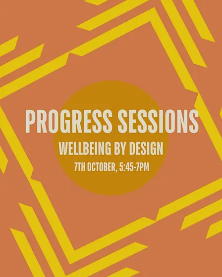 Progress Sessions - Wellbeing by Design: Try, Review, Adjust