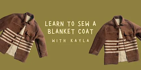 Learn to Sew - A Blanket Coat