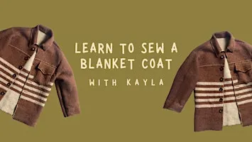 Learn to Sew - A Blanket Coat