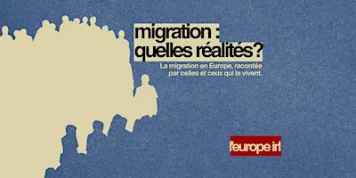 L'Europe IRL - Migration : quelles réalités ?