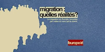 L'Europe IRL - Migration : quelles réalités ?