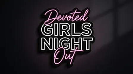 Devoted Girls Night Out: Into the Deep