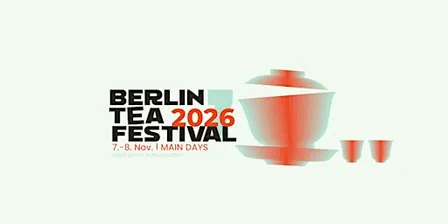 Berlin Tea Festival 2026 – Main Days | 7.–8. November