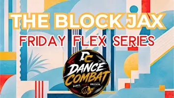 FLEX FRIDAY Series Presents: Dance Combat By Diana Reyes