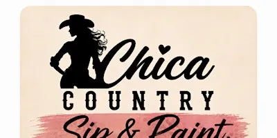 Sip & Paint with the Chicas by Chica Country