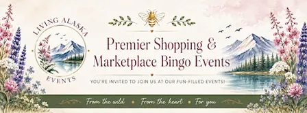 Living Alaska Events: Premier Shopping & Marketplace Bingo Series