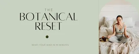 Botanical Reset Workshop | Reset & Biohack your nervous system