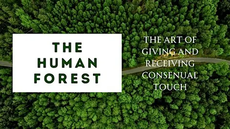 Human Forest: the art of giving and receiving consensual platonic touch