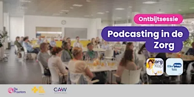 Ontbijtsessie: Podcasting in de Zorg