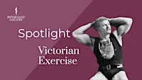 Spotlight: Victorian Exercise