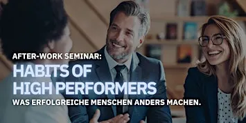 Habits of High Performers - After-Work-Seminar