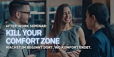 Kill your Comfort Zone - After-Work-Seminar