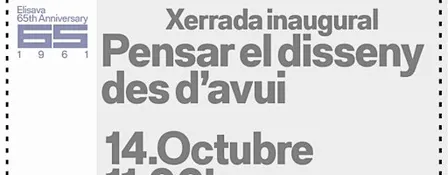 Opening Day Barcelona Design Week: Elisava 65 (xerrada + exposició)