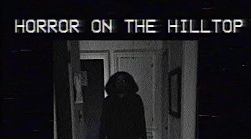 Horror on the Hilltop