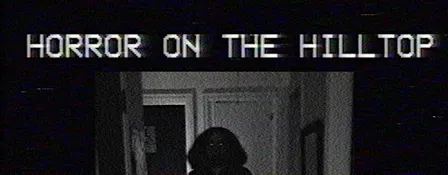 Horror on the Hilltop