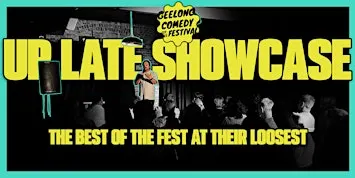 Geelong Comedy Festival: Up Late Showcase!