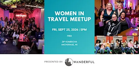 Women in Travel Meetup: A Wanderful Anchorage Pop-Up!