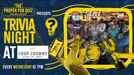 The Proper Pub Quiz at Four Crowns Restaurant & Bar | Trivia Night