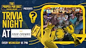 The Proper Pub Quiz at Four Crowns Restaurant & Bar | Free Trivia Night