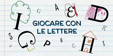GIOCARE CON LE LETTERE - laboratorio creativo dai 6 ai 10 anni