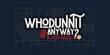 Whodunnit Anyway?