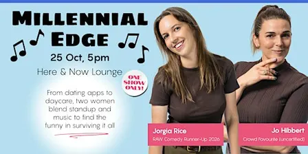 Jorgia Rice and Jo Hibbert: Millenial Edge