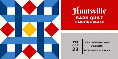 Huntsville Barn Quilt Painting Class - Friday, October 23