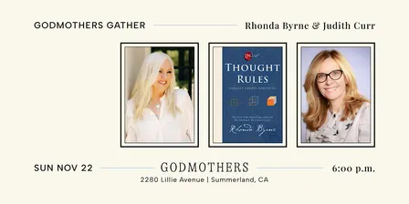 Godmothers Gather: Rhonda Byrne & Judith Curr