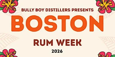 Boston Rum Week 2026 at Bully Boy Distillers, Friday September 18