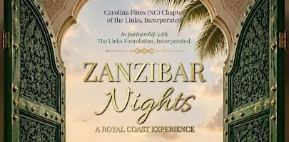 Carolina Pines (NC) of The Links, Incorporated Presents: Zanzibar Nights