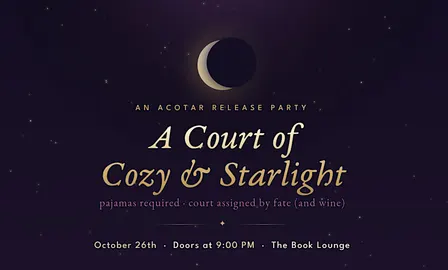 A Court of Cozy & Starlight - ACOTAR Release Party