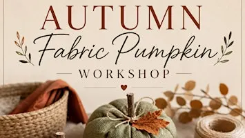 Autumn Fabric Pumpkin Workshop