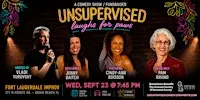 UNSUPERVISED, a Comedy Show/ Fundraiser