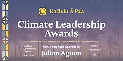 Kaiāulu Ā Pa‘a: Keynote and Climate Leadership Awards