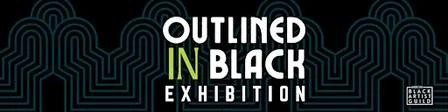 Outlined in Black Exhibition Weekend