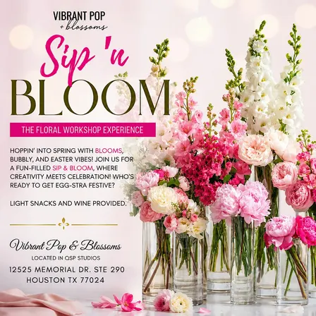Vibrant Pop & Blossoms *Sip n Bloom* Floral Experience Workshop