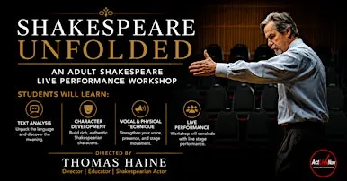 "SHAKESPEARE UNFOLDED" Performance Workshop Fall 2026 with Tom Haine