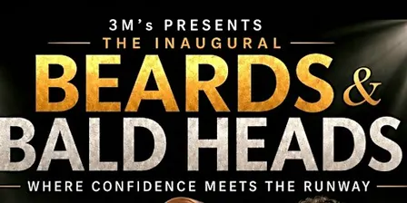 The Inaugural Beards & Bald Heads : Where Confidence Meets The Runway