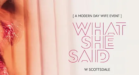 What She Said Scottsdale
