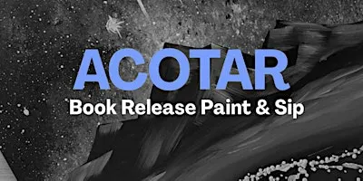 ACOTAR Paint & Sip with The Broken Crayon