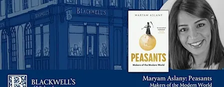Maryam Aslany, Peasants: Makers of the Modern World