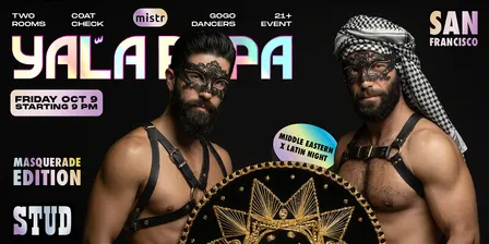 Yala Papa San Francisco: The Gay Latin x Middle Eastern  Masquerade Party