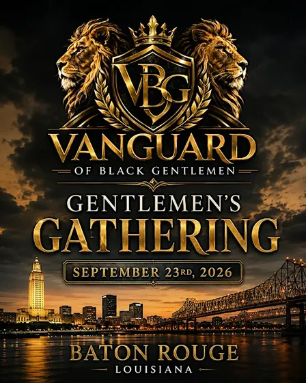 Vanguard for Black Gentlemen Gathering| Baton Rouge, LA