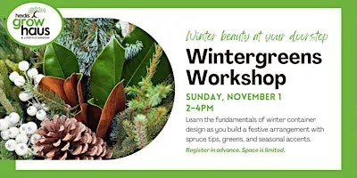 Wintergreens Workshop Nov 1