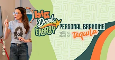 Big Deal Energy™️ | Personal branding with a shot of tequila.