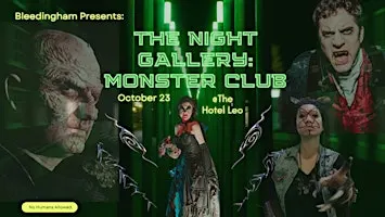 Bleedingham Presents: The Night Gallery Monster Club