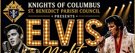 Knights of Columbus -St. Benedict Parish Council Presents Elvis Night